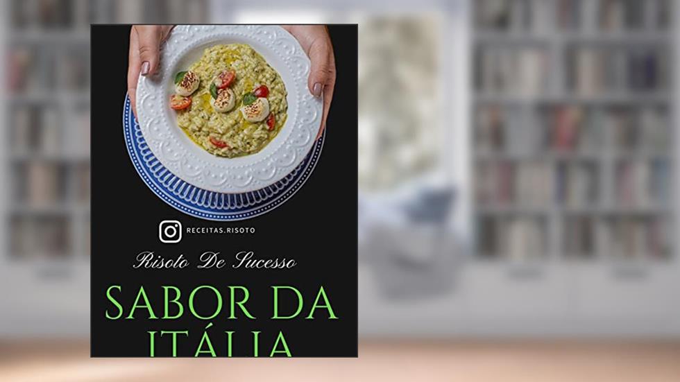 Risoto De Sucesso : Receitas De Risoto, do autor Alex Santos