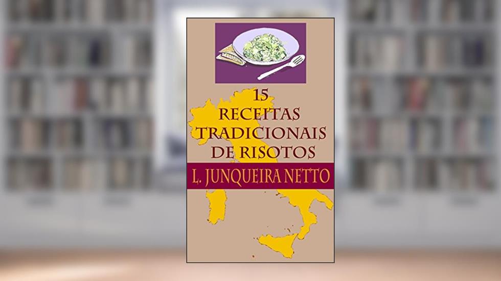 15 Receitas Tradicionais de Risotos, do autor Lourdes Junqueira Netto