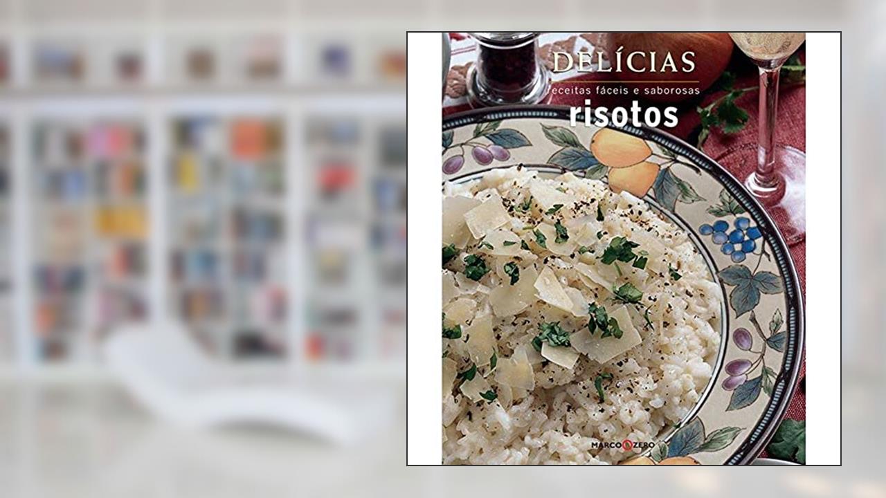 Delícias : Risotos, do autor Benedetto Rillo