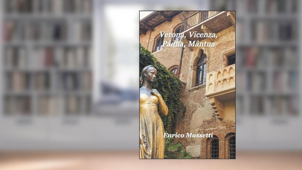 Verona, Vicenza, Pa?dua, Ma^ntua, do autor Enrico Massetti
