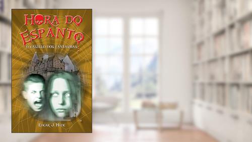 Capa de Hora do espanto - O castelo dos fantasmas, do autor Edgar J. Hyde