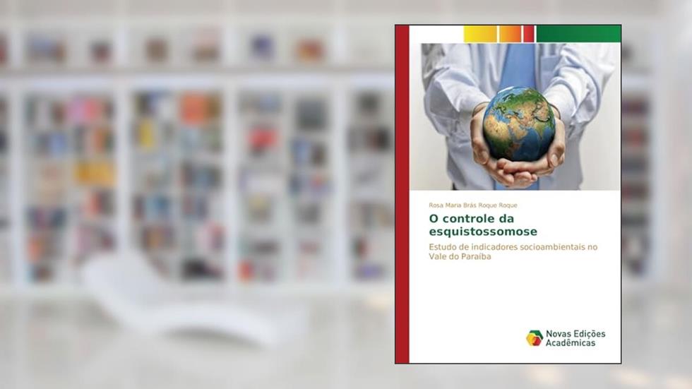 O controle da esquistossomose: Estudo de indicadores socioambientais no Vale do Paraíba, do autor Roque Rosa Maria Brás Roque