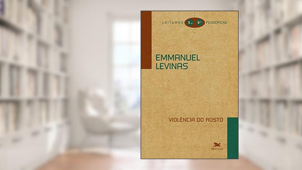Violência do rosto, do autor Emmanuel Lévinas