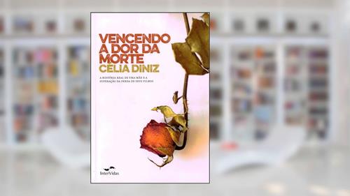 Capa de Vencendo a dor da morte, do autor Célia Diniz