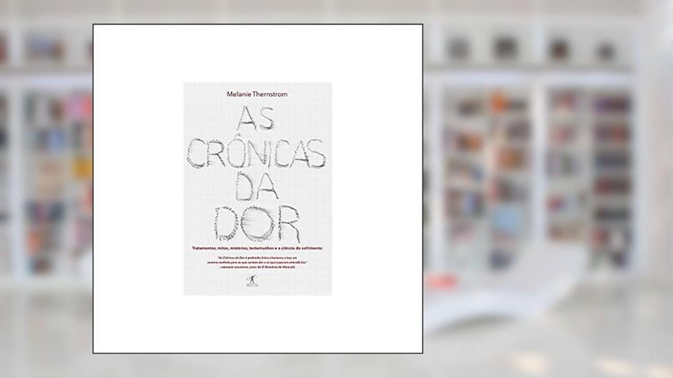 As crônicas da dor, do autor Melanie Thernstrom