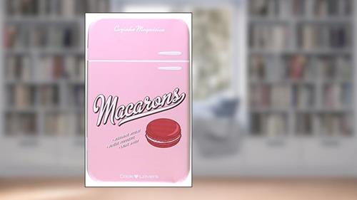 Capa de Macarons. Cozinha Magnética, do autor Alexandre Nicolas