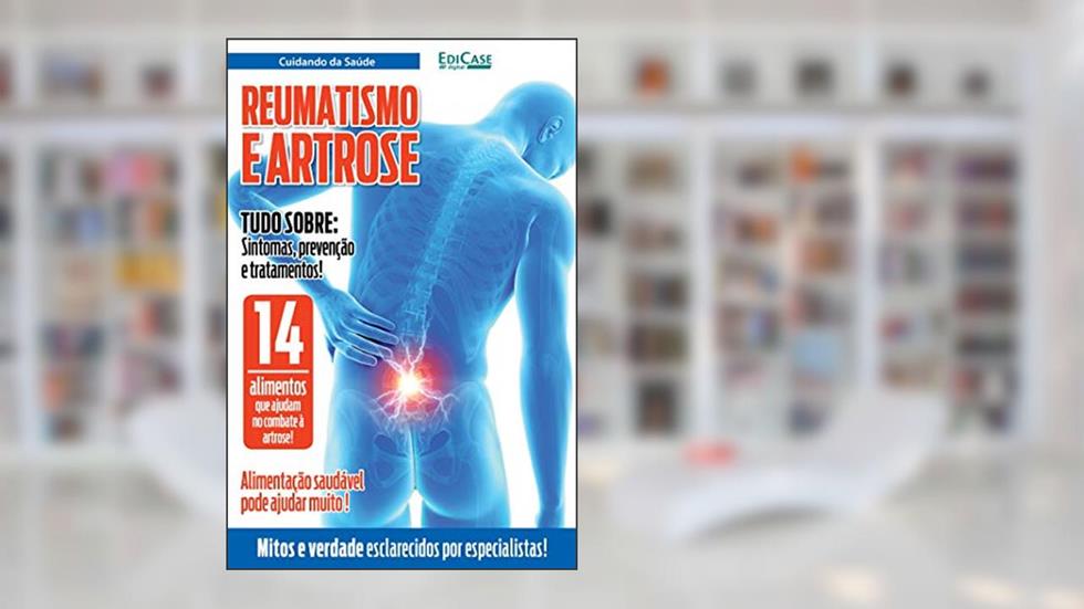Cuidando da Saúde Ed. 25 - Reumatismo e Artrose, do autor Edicase