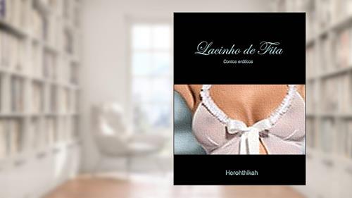 Capa de Lacinho de Fita: Contos eróticos, do autor Herothikah