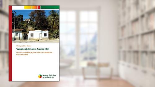 Capa de Vulnerabilidade Ambiental: Breves considerações sobre a cidade de Corumbá-MS, do autor Shirley da Silva Matias