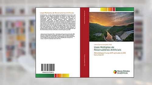 Capa de Usos Múltiplos de Reservatórios Artificiais: Metodologia Fuzzy AHP aplicada à UHE Corumbá IV, do autor Letícia Correa Gonçalves Felix
