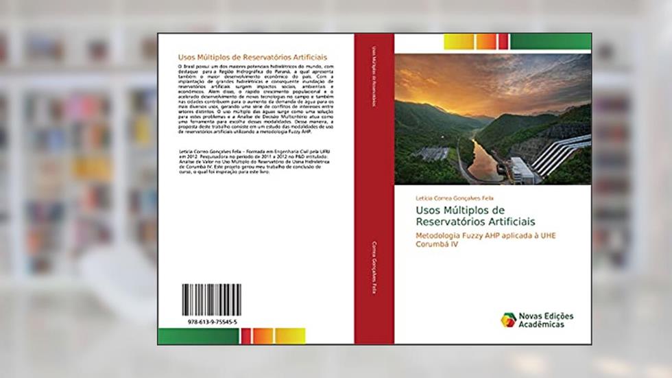 Usos Múltiplos de Reservatórios Artificiais: Metodologia Fuzzy AHP aplicada à UHE Corumbá IV, do autor Letícia Correa Gonçalves Felix
