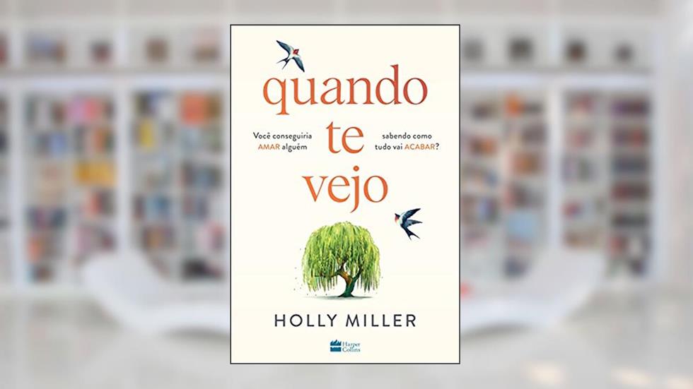 Quando te vejo, do autor Holly Miller