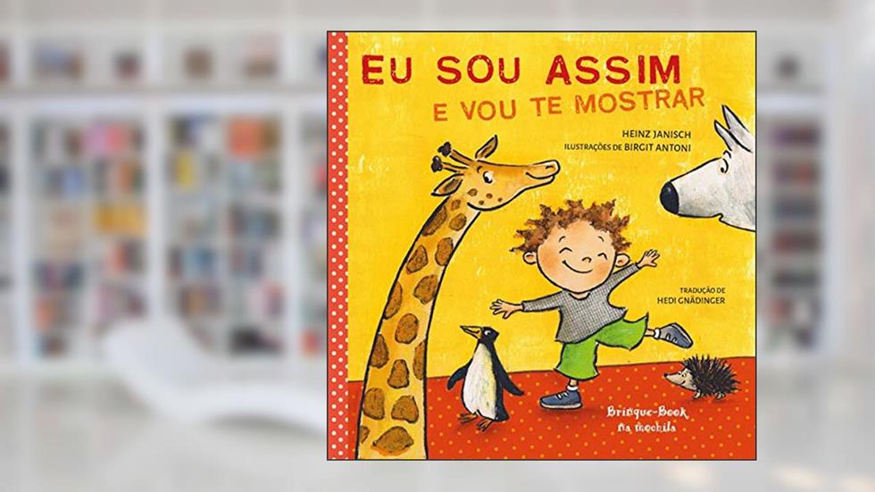 Eu sou assim e vou te mostrar, do autor Heinz Janisch