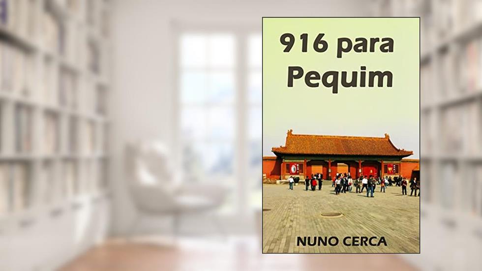 916 para Pequim, do autor Nuno Cerca