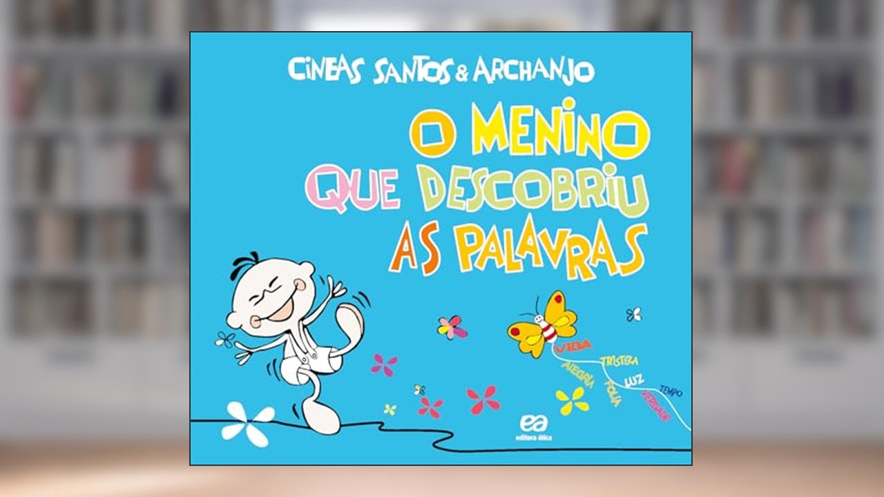 O menino que descobriu as palavras, do autor Cineas Santos