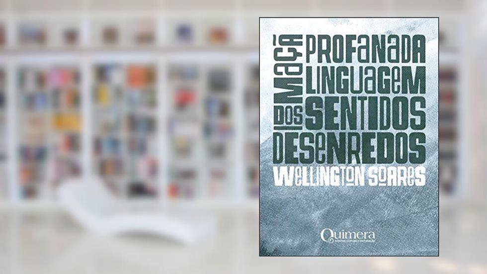 Kit Wellington Soares: Desenredo, Linguagem dos Sentidos, Maçã Profanada, do autor Wellington Soares