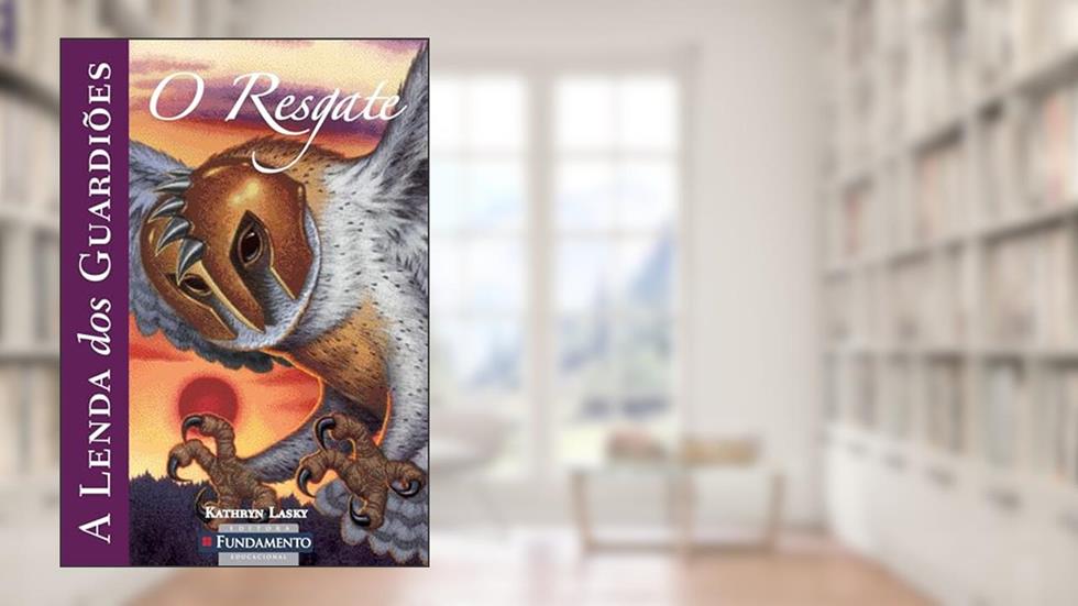 O Resgate - Volume3. Coleção Lenda dos Guardiões, do autor Kathryn Lasky