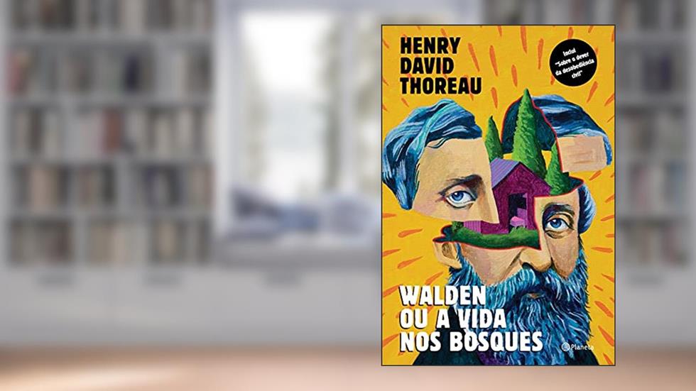 Walden ou a vida nos bosques: Inclui: "Sobre o dever da desobediência civil", do autor Henry David Thoreau