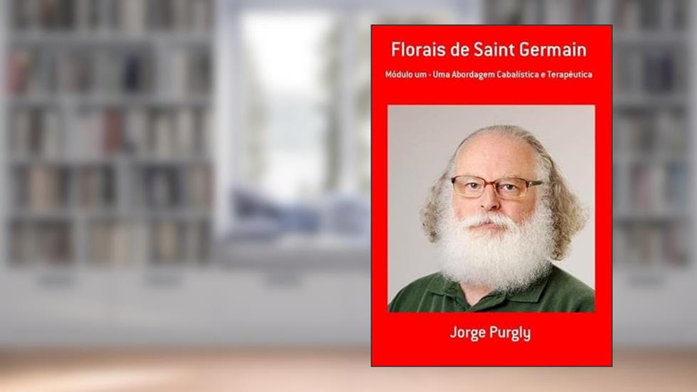 Florais de Saint Germain, do autor Jorge Purgly