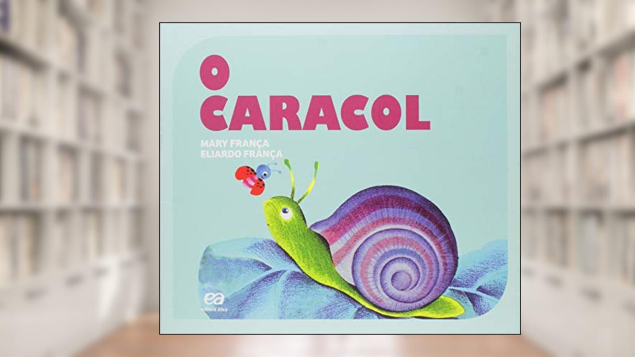 O caracol, do autor Mary França