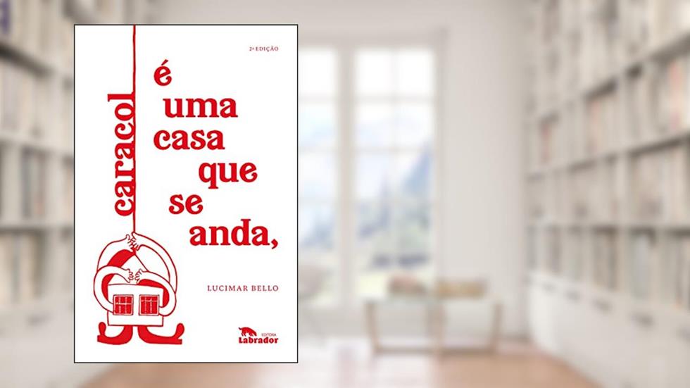 caracol é uma casa que se anda,, do autor Lucimar Bello