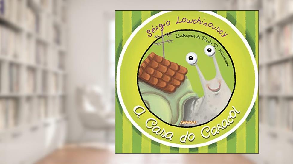 A Casa do Caracol, do autor Sergio Luiz Lowchinovscy