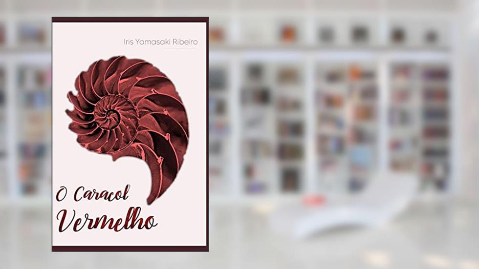 O Caracol Vermelho, do autor Iris Yamasaki Ribeiro