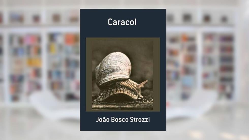 Caracol, do autor João Bosco Strozzi