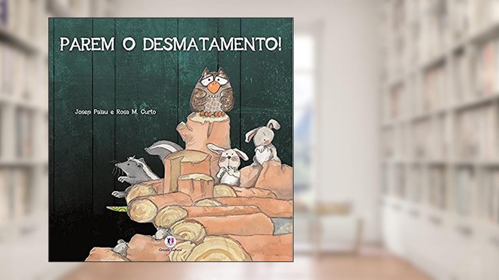 Parem o desmatamento!, do autor Josep Palau