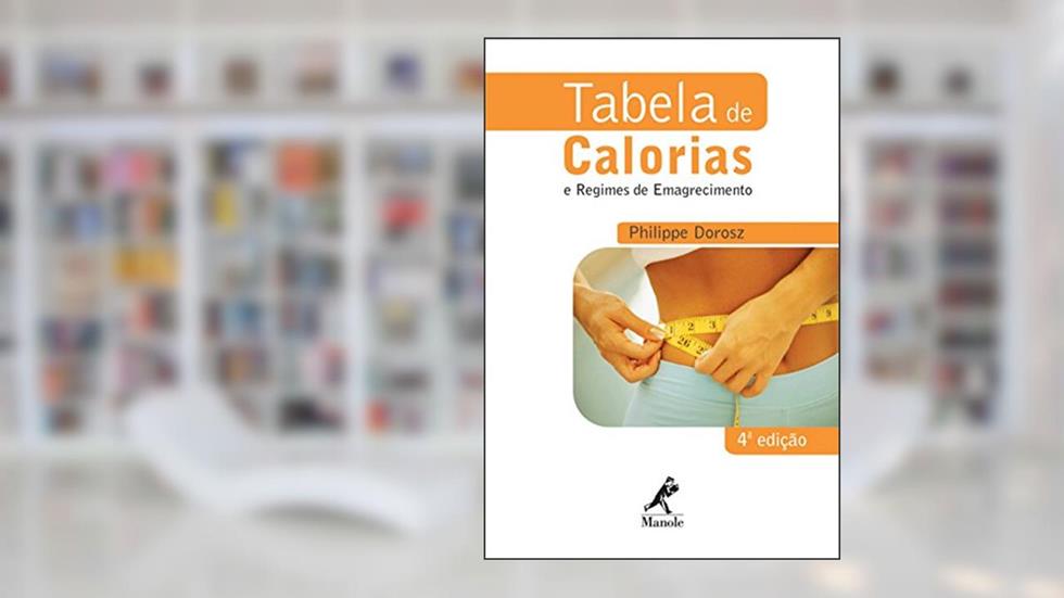 Tabela de calorias e regimes de emagrecimento, do autor Philippe Dorosz