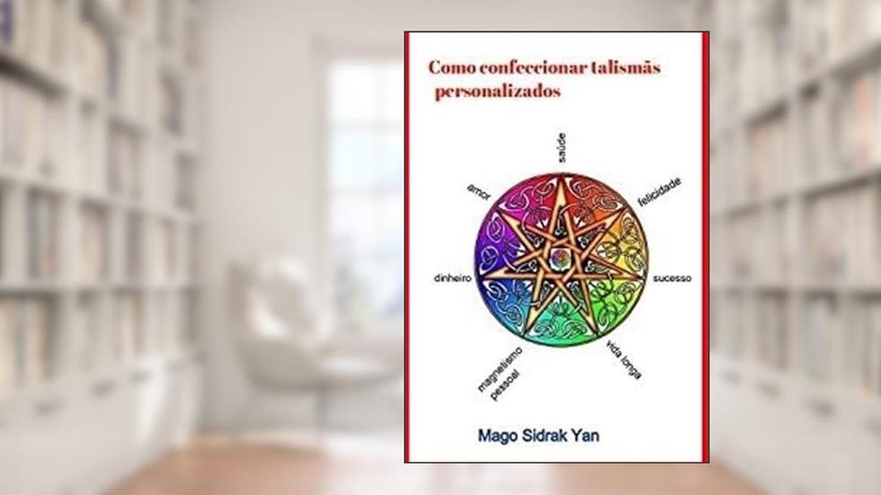 Como Confeccionar Talismas Personalizados, do autor Mago Sidrak Yan