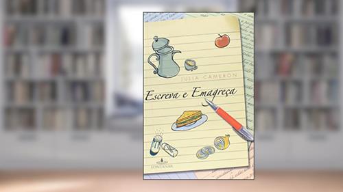 Capa de Escreva E Emagreça, do autor Julia Cameron