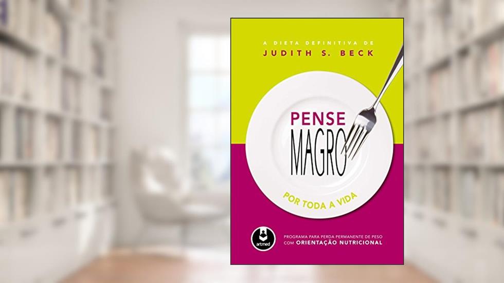 Pense Magro por Toda a Vida, do autor Judith S. Beck