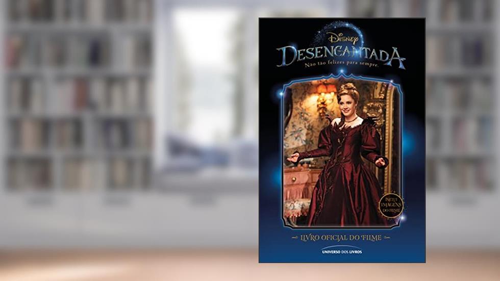 Desencantada: Livro oficial do filme, do autor Steve Behling