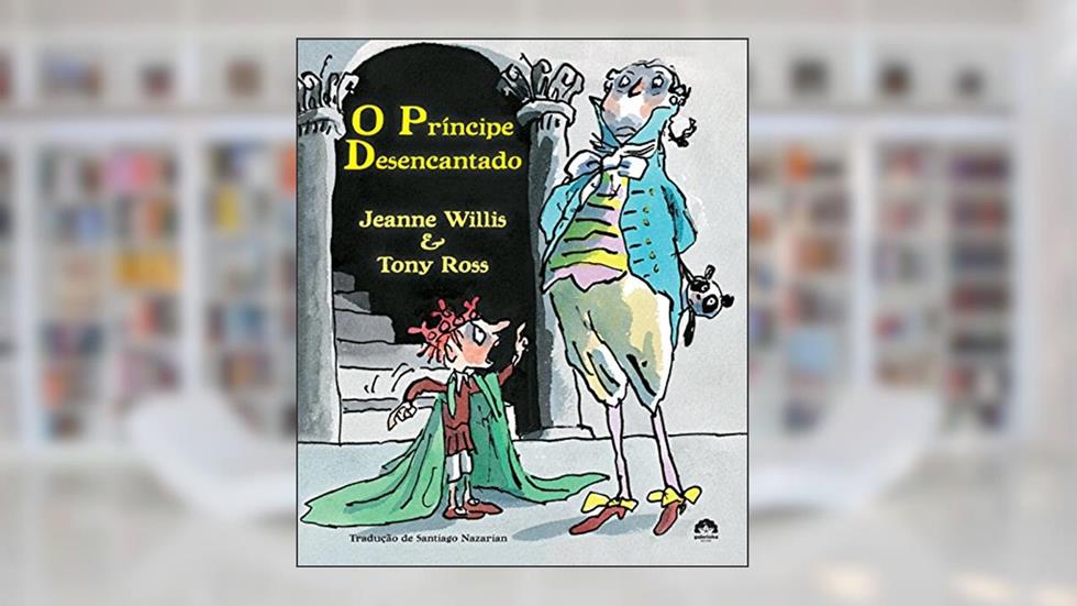 O príncipe desencantado, do autor Jeanne Willis