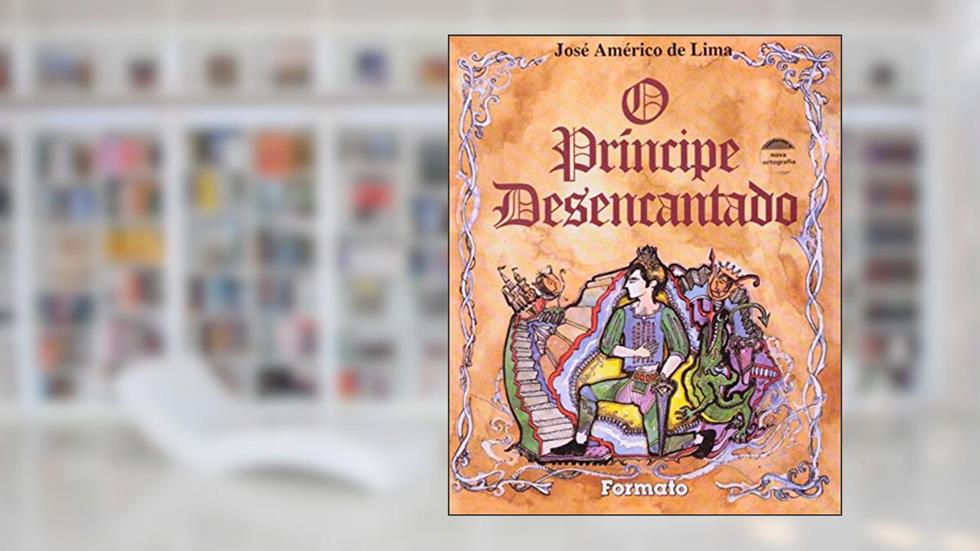 O príncipe desencantado, do autor José Américo de Lima