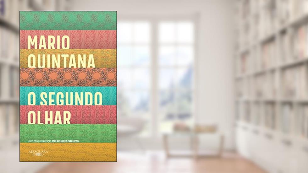 O segundo olhar: Antologia, do autor Mário Quintana