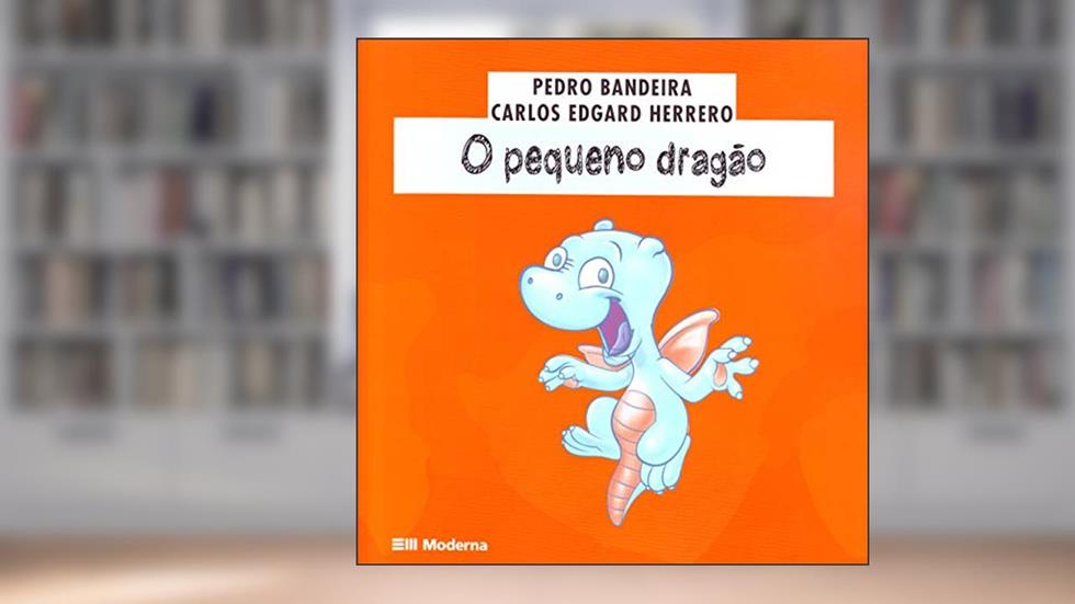 O pequeno dragão, do autor Carlos Edgard Herrero; Pedro Bandeira