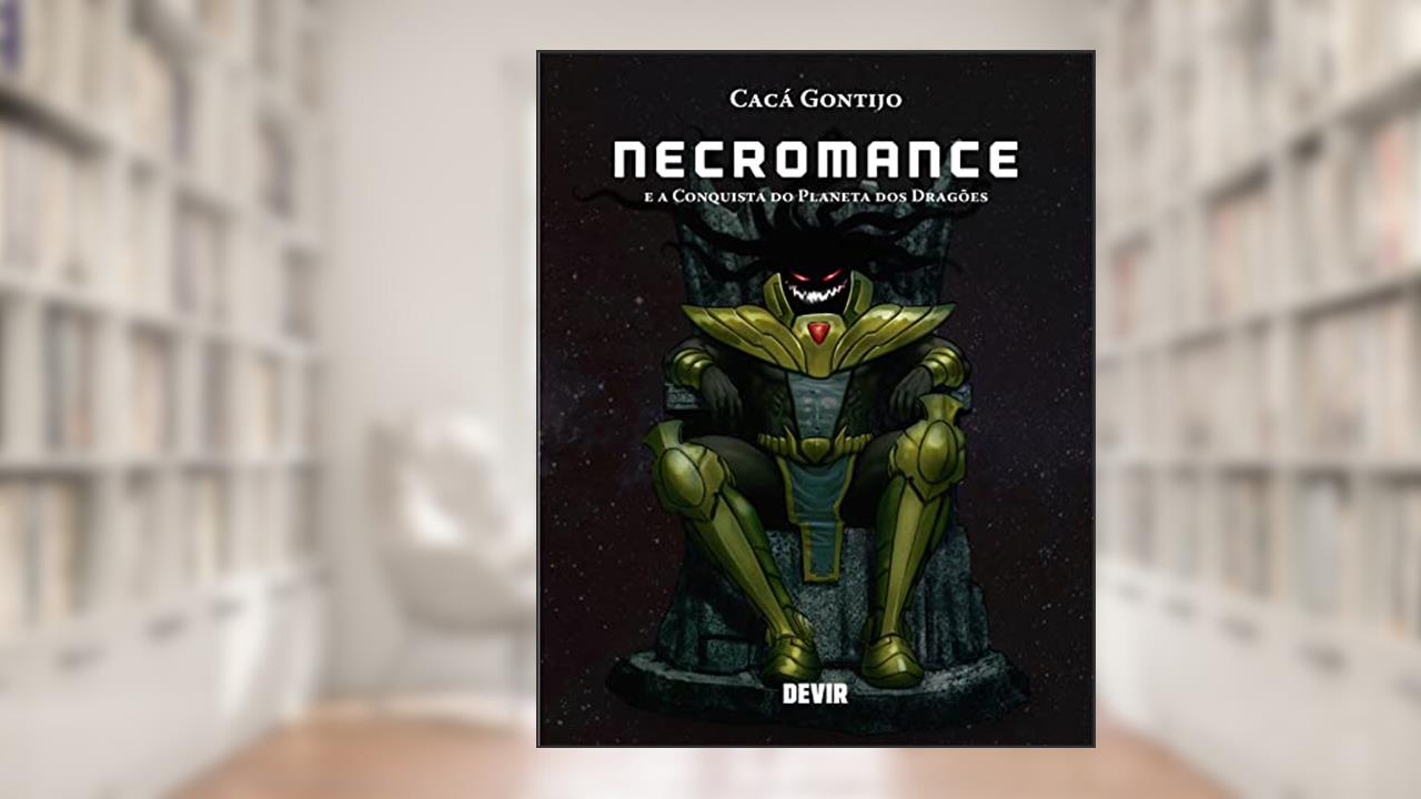 Necromance e A Conquista do Planeta dos Dragões, do autor Cacá Gontijo