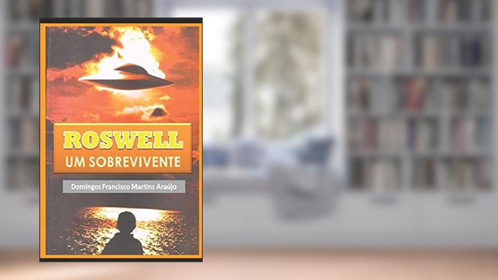 Roswell Um Sobrevivente, do autor Domingos Francisco Martins Araújo