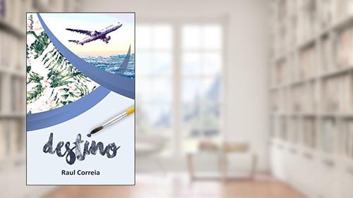 Capa de Destino, do autor Raul Correia