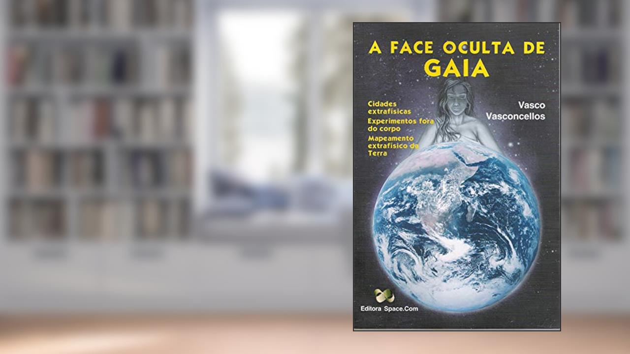 A Face Oculta de Gaia: Cidades Do Espaço, do autor Vasco Vasconcellos
