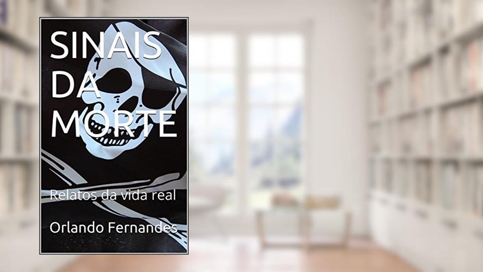 SINAIS DA MORTE: Relatos da vida real, do autor Orlando Fernandes