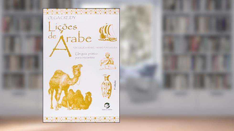 Lições de Árabe. Um Guia Prático Para Iniciantes, do autor Olga Creidy