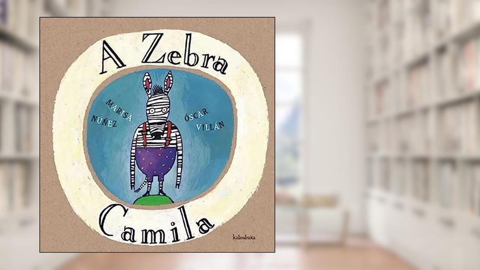 A Zebra Camila, do autor Marisa Núñez