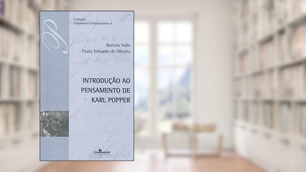 Introdução ao pensamento de Karl Popper: Volume 4, do autor Bortolo Valle; Paulo Eduardo de Oliveira