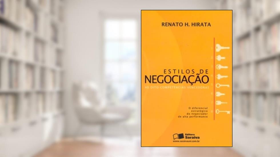 Estilos de Negociação. As Oito Competências Vencedoras, do autor Helena Hirata