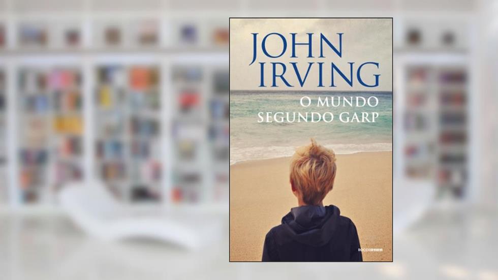 O mundo segundo Garp, do autor John Irving