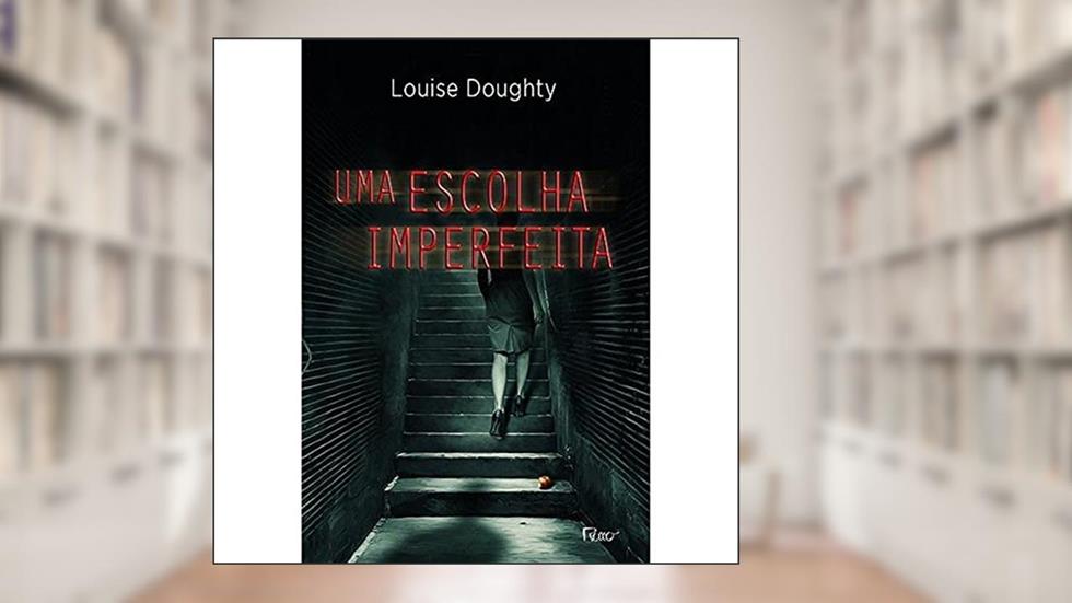 Uma escolha imperfeita, do autor Louise Doughty