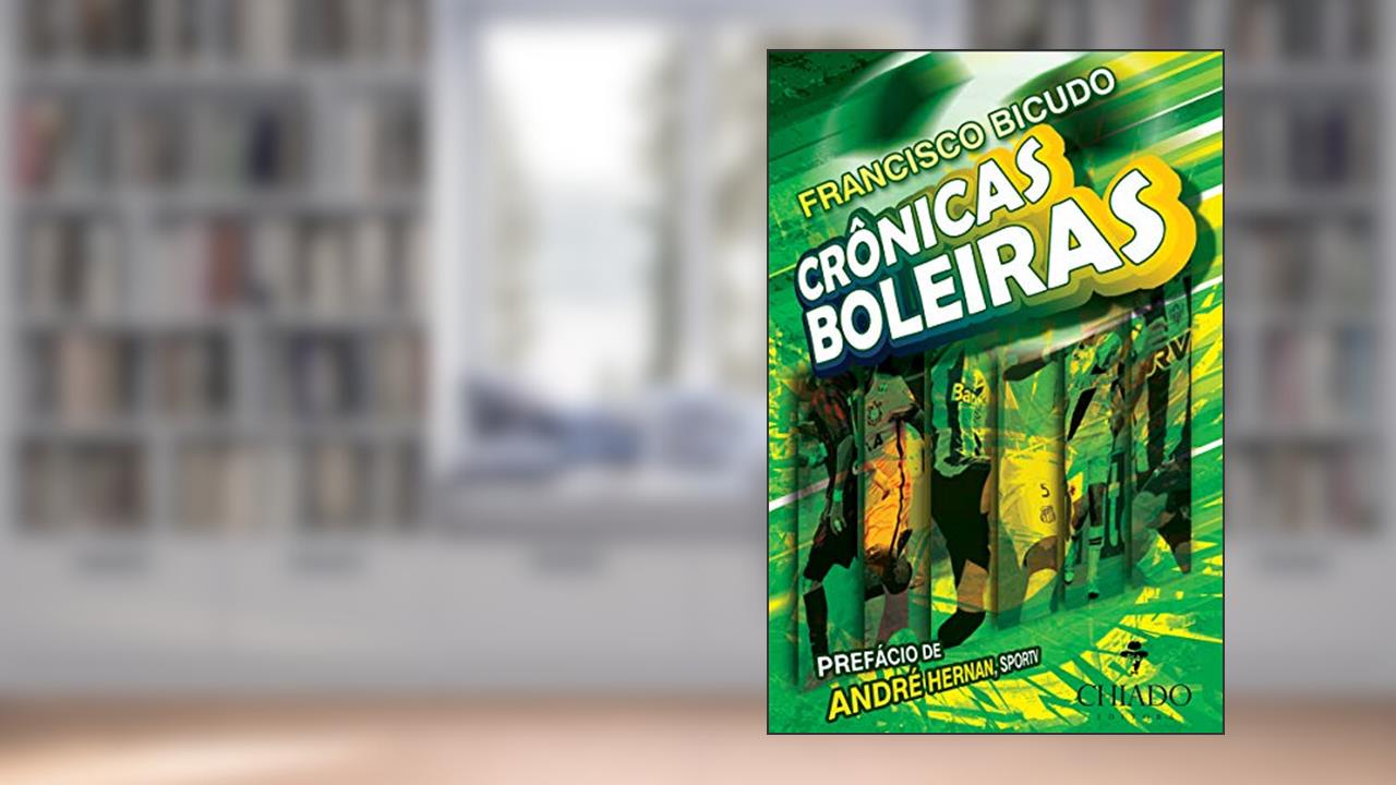 Crônicas boleiras, do autor Francisco Bicudo